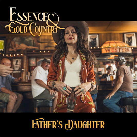 Pre-Order: Essence & Gold Country - Father's Daughter