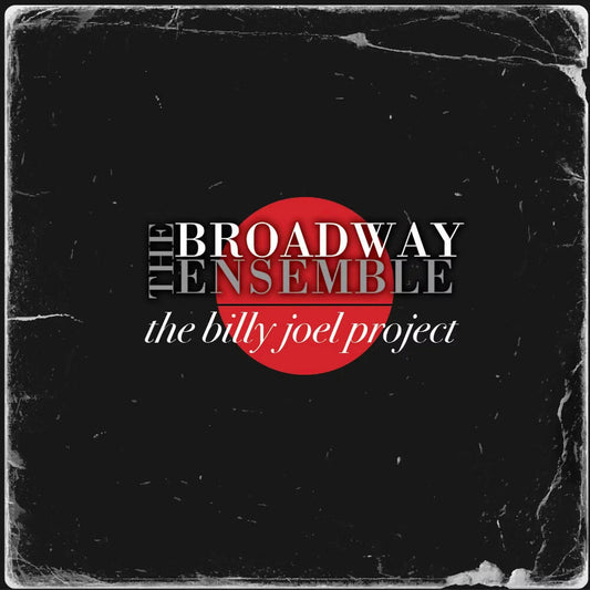Pre-Order: Broadway Ensemble - Billy Joel Project