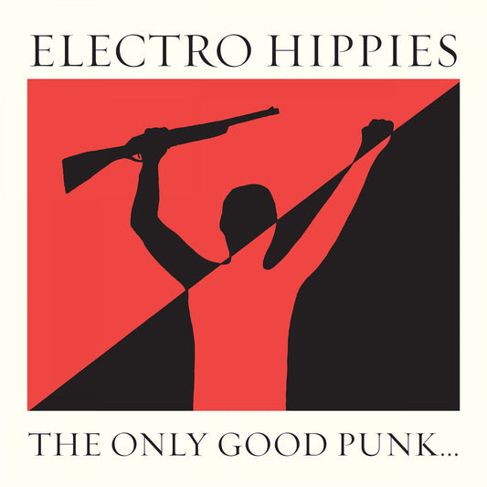 Pre-Order: Electro Hippies - Only Good Punk (Is A Dead One)