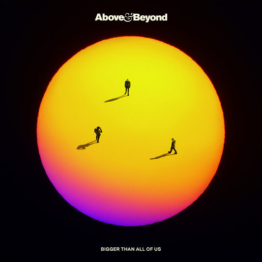 Pre-Order: Above &amp; Beyond - Bigger Than All Of Us