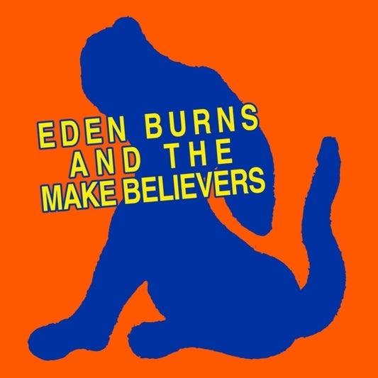 Pre-Order: Eden Burns - Eden Burns & The Makebelievers