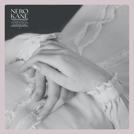 Pre-Order: Nero Kane - For The Love & Death & The Poetry
