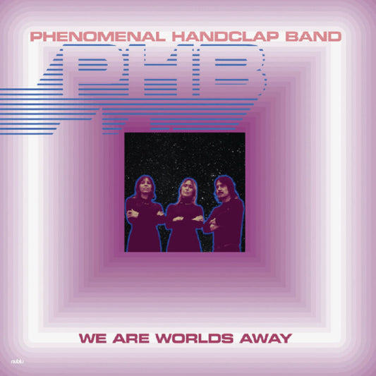 Pre-Order: Phenomenal Handclap Band - We Are Worlds Away