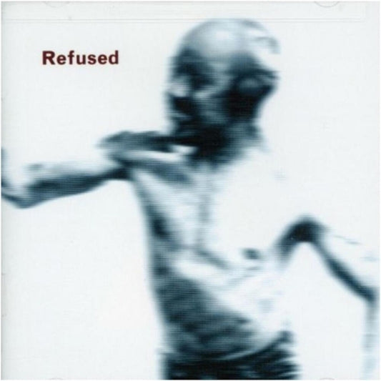 Pre-Order: Refused - Songs To Fan The Flames Of Discontent