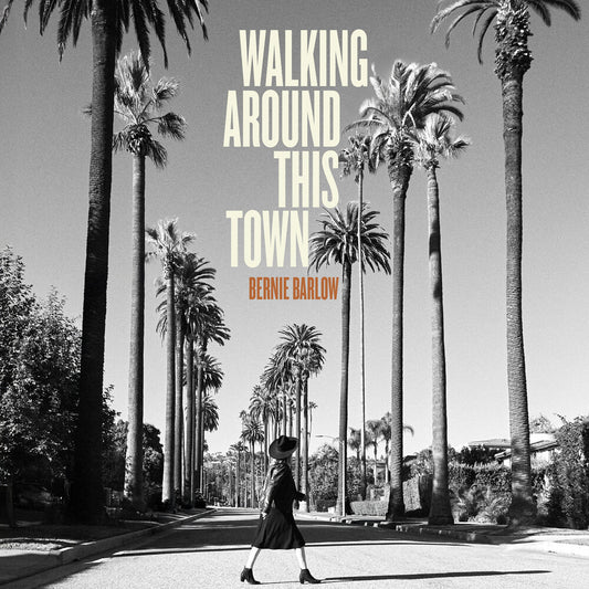 Pre-Order: Bernie Barlow - Walking Around This Town