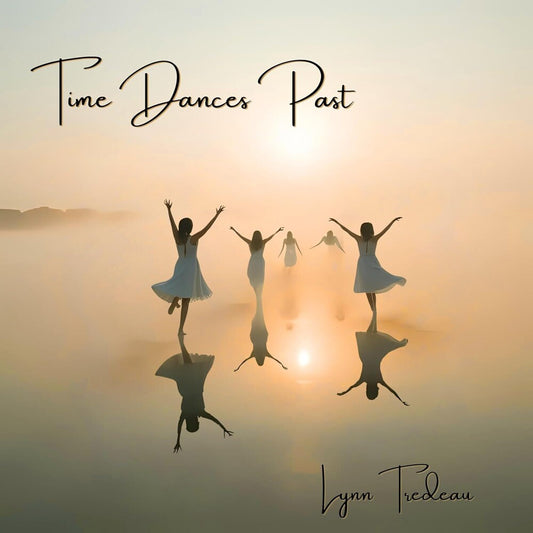 Pre-Order: Lynn Tredeau - Time Dances Fast (Wal) (Eco)