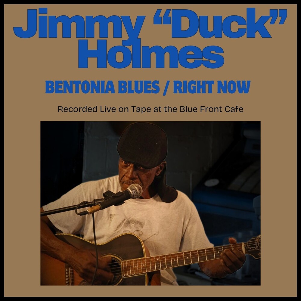 Jimmy Holmes  "Duck" - Bentonia Blues / Right Now (Wal) (Eco) [CD]
