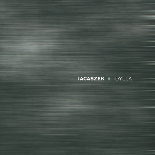 Pre-Order: Jacaszek - Idylla