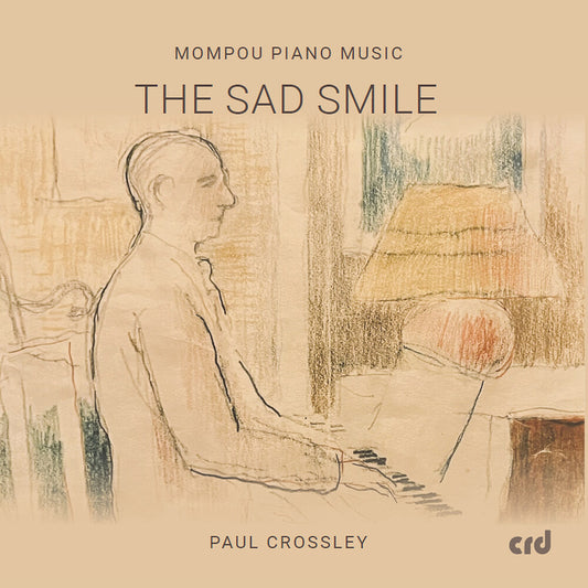 Pre-Order: Paula Crossley - Mompou Pno Music - Sad Smile [CD]