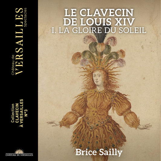 Pre-Order: Brice Sailly - Le Clavecin De Louis Xiv - La Gloire Du Soleil [CD]