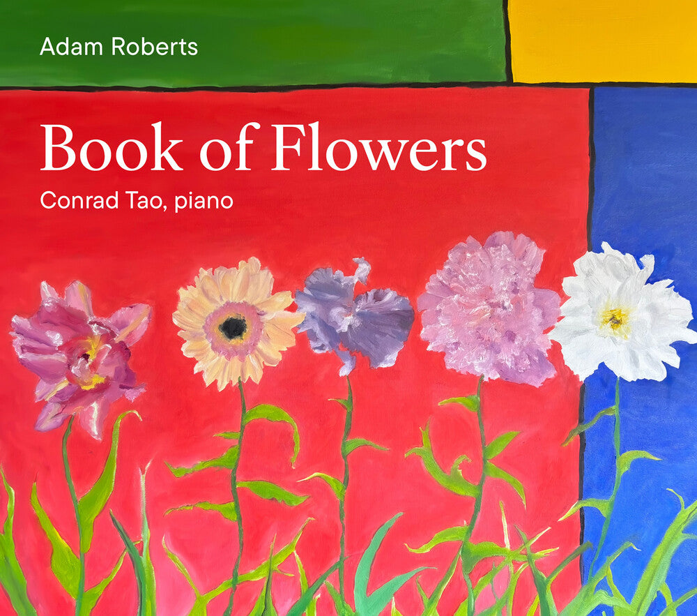 Conrad Tao - Adam Roberts: Book Of Flowers [CD]