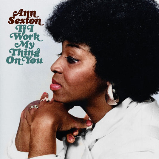 Pre-Order: Ann Sexton - If I Work My Thing On You [Deluxe] [Digipak] (Eco)