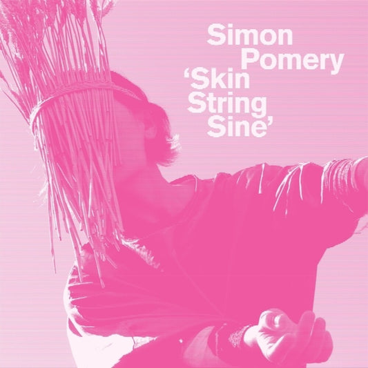 Pre-Order: Simon Pomery - Skin String Sine