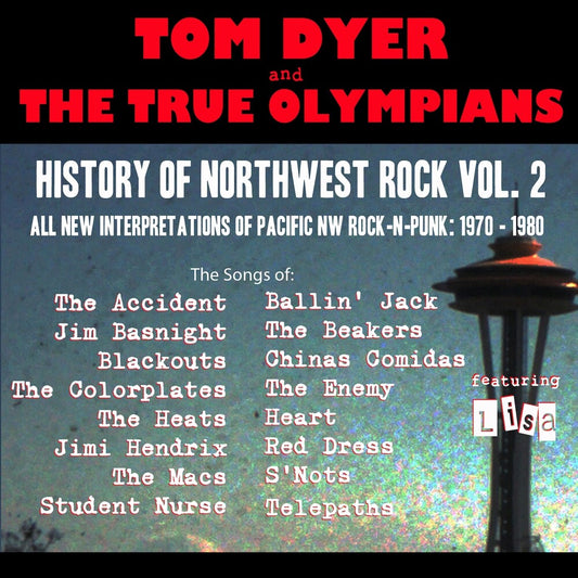 Pre-Order: Tom Dyer  & The True Olympians - History Of Northwest Rock 2: 1970-1980