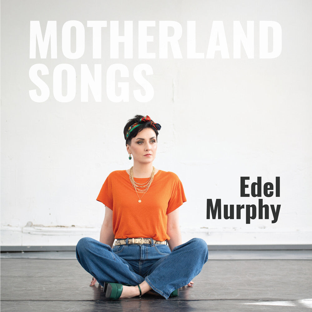 Edel Murphy - Motherland Songs [CD]