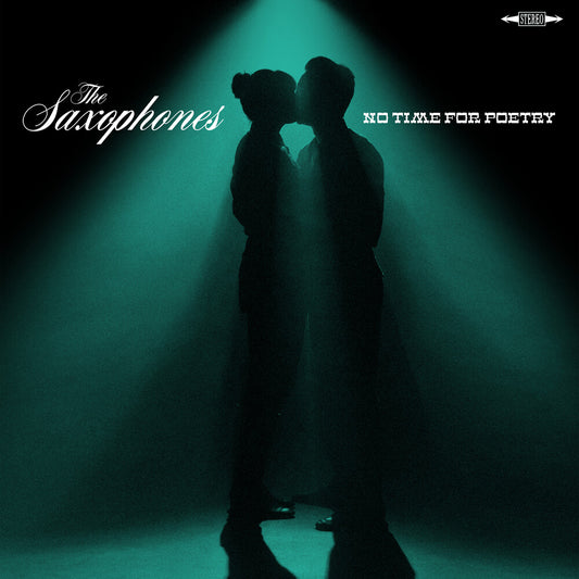 Pre-Order: Saxophones - No Time For Poetry [Clear Vinyl]