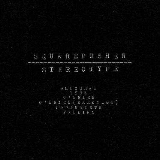 Pre-Order: Squarepusher - Stereotype