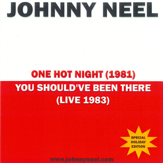 the album cover for Johnny Neel - One Hot Night / You Should've Been There