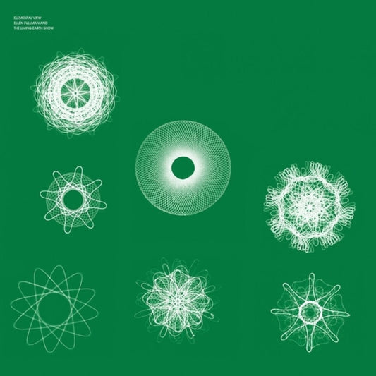 Pre-Order: Ellen Fullman  / Living Earth Show - Elemental View