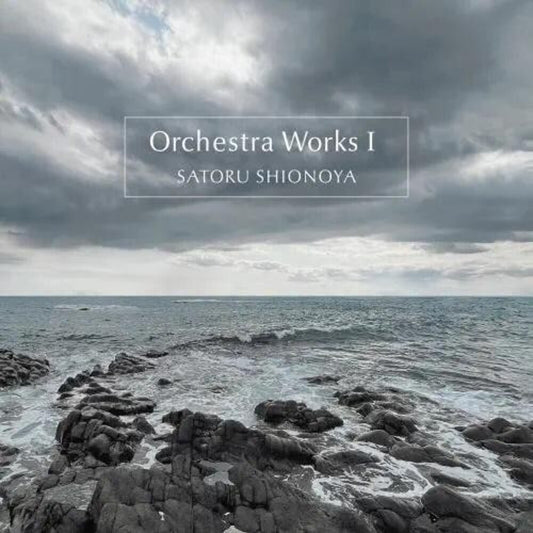 Pre-Order: Satoru Shionoya - Orchestra Works I