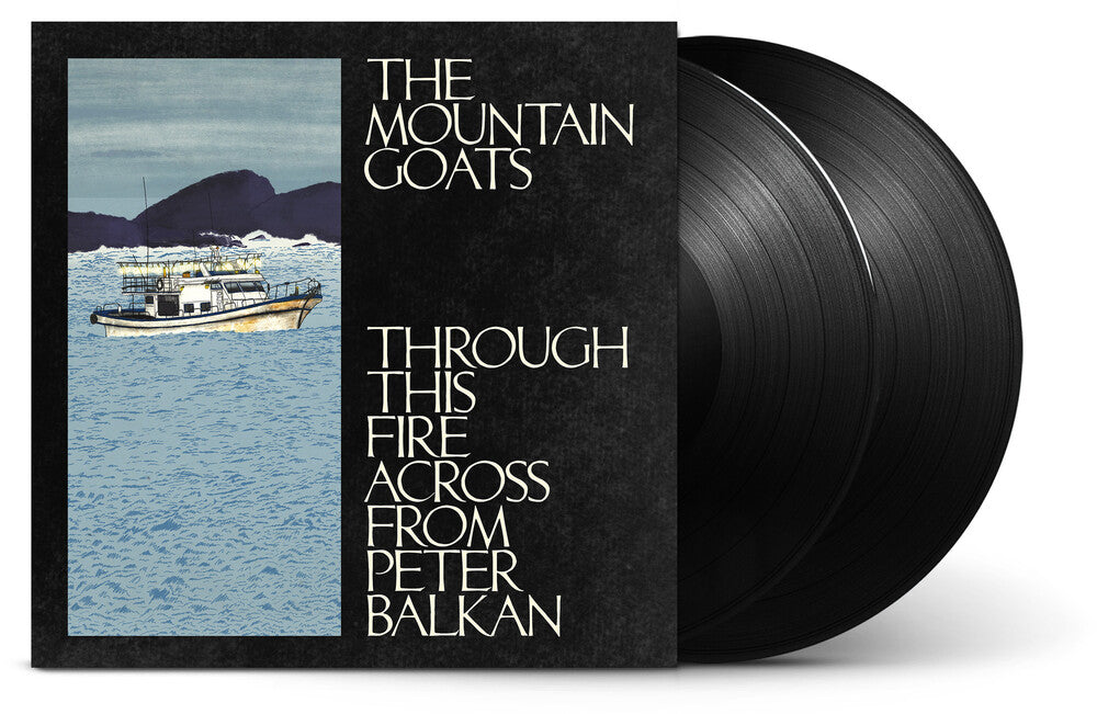 Pre-Order: The Mountain Goats - Through This Fire Across from Peter Balkan [2 LP]