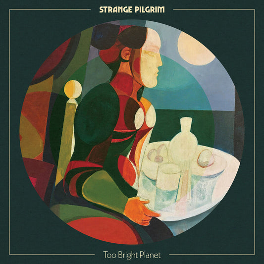 Pre-Order: Strange Pilgrim - Too Bright Planet