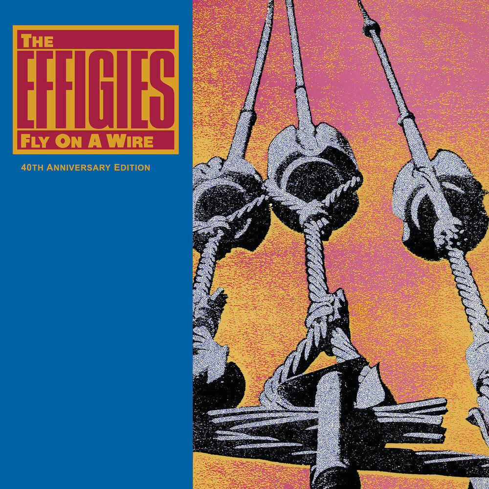 The Effigies - Fly On A Wire (40th Anniversary Edition) [LP]