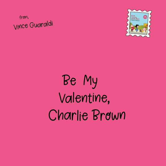 the album cover for Vince Guaraldi - Be My Valentine, Charlie Brown(Selections From The Original Soundtrack) [Red Heart Shaped LP]