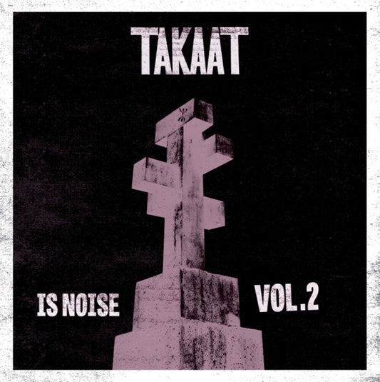 the album cover for Takaat - Is Noise Vol. 2 (10in)