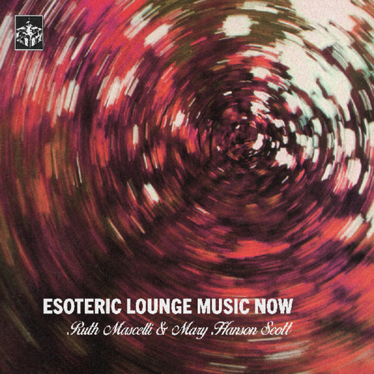 the album cover for Ruth Mascelli  / Scott,Mary Hanson - Esoteric Lounge Music Now