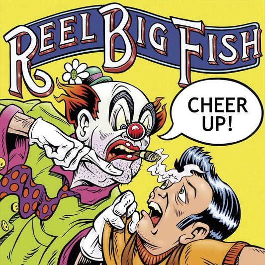 the album cover for Reel Big Fish - Cheer Up (Bonus Tracks) [Colored Vinyl] [Deluxe] (Smok)