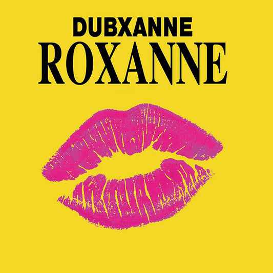 the album cover for Dubxanne - Roxanne Ft. Joe Peng (Rsd Vocal) / Roxanne