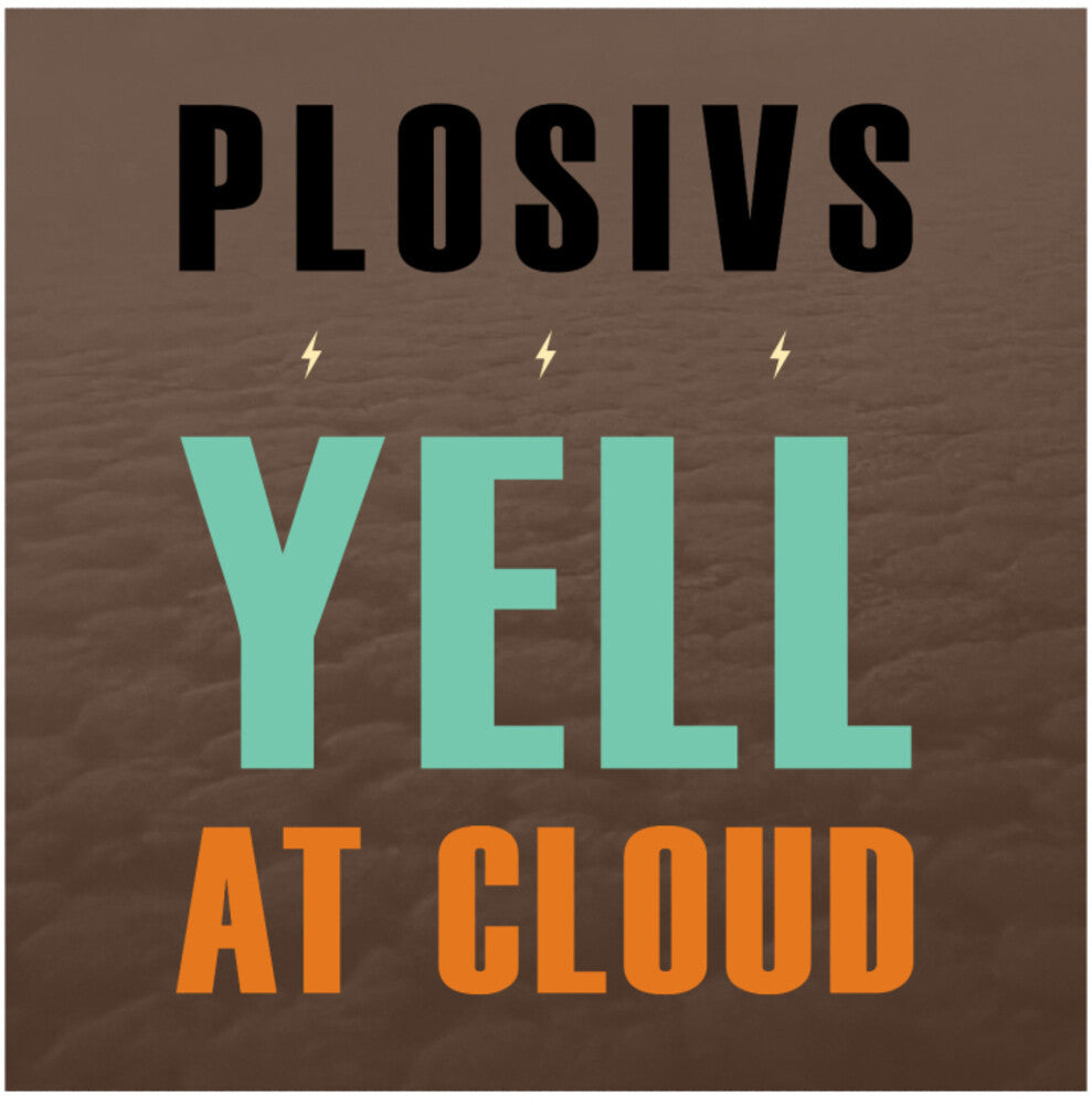 the album cover for Plosivs - Yell At Cloud