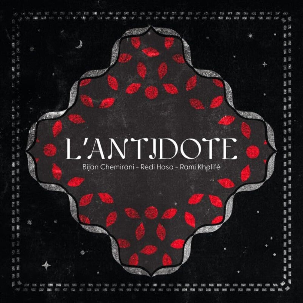 the album cover for Bijan Chemirani  / Hasa,Redi / Khalife,Rami - L'antidote (Uk)