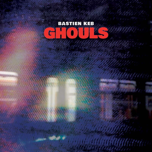 the album cover for Bastien Keb - Ghouls