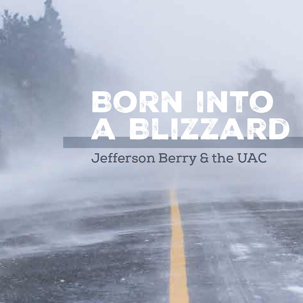 the album cover for Jefferson Berry  / Uac - Born Into A Blizzard