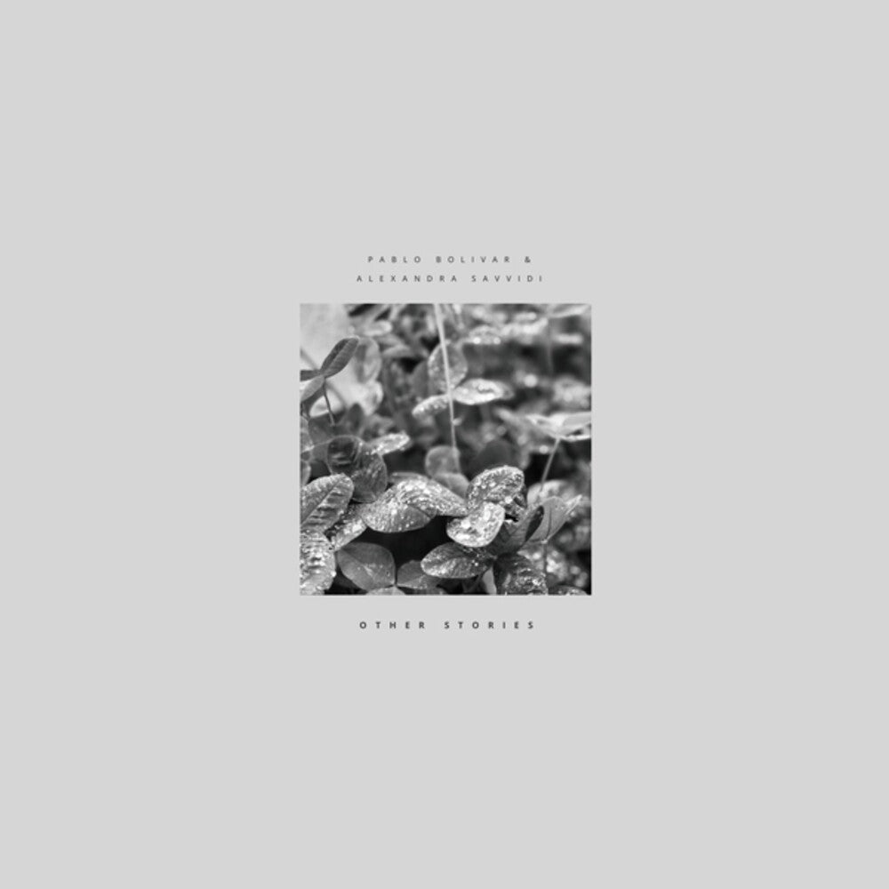 the album cover for Pablo Bolivar  / Alexandra Savvidi - Other Stories