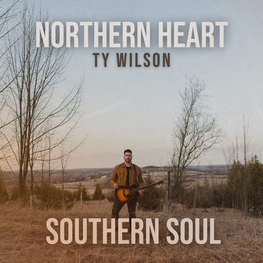 the album cover for Ty Wilson - Northern Heart Southern Soul