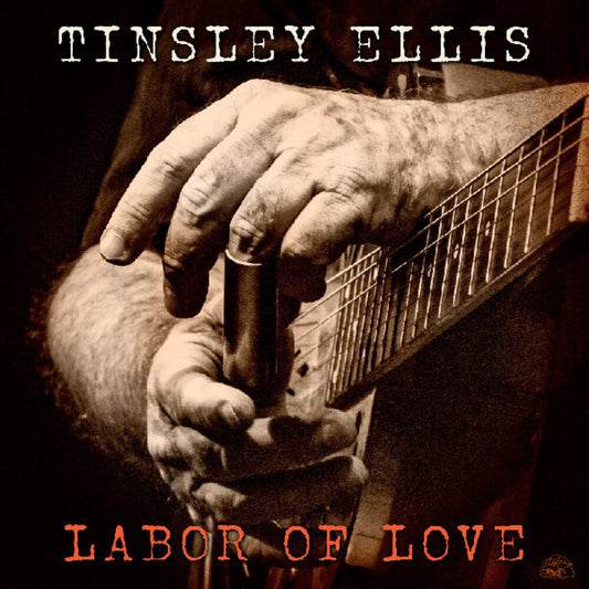 the album cover for Tinsley Ellis - Labor Of Love [Colored Vinyl] (Pech)