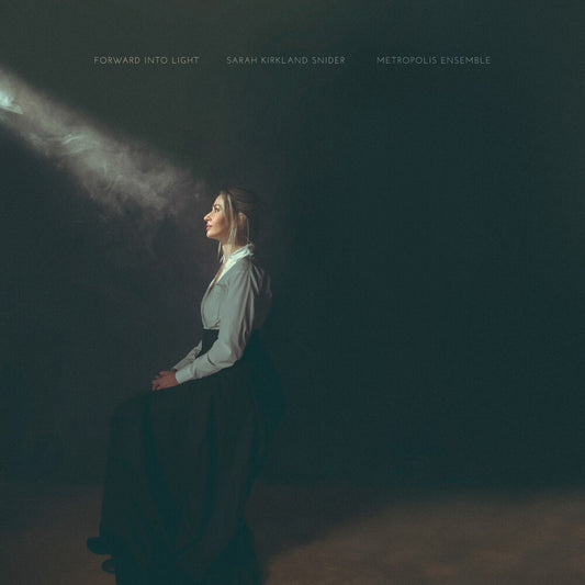 the album cover for Metropolis Ensemble - Sarah Kirkland Snider: Forward Into Light [Digipak]