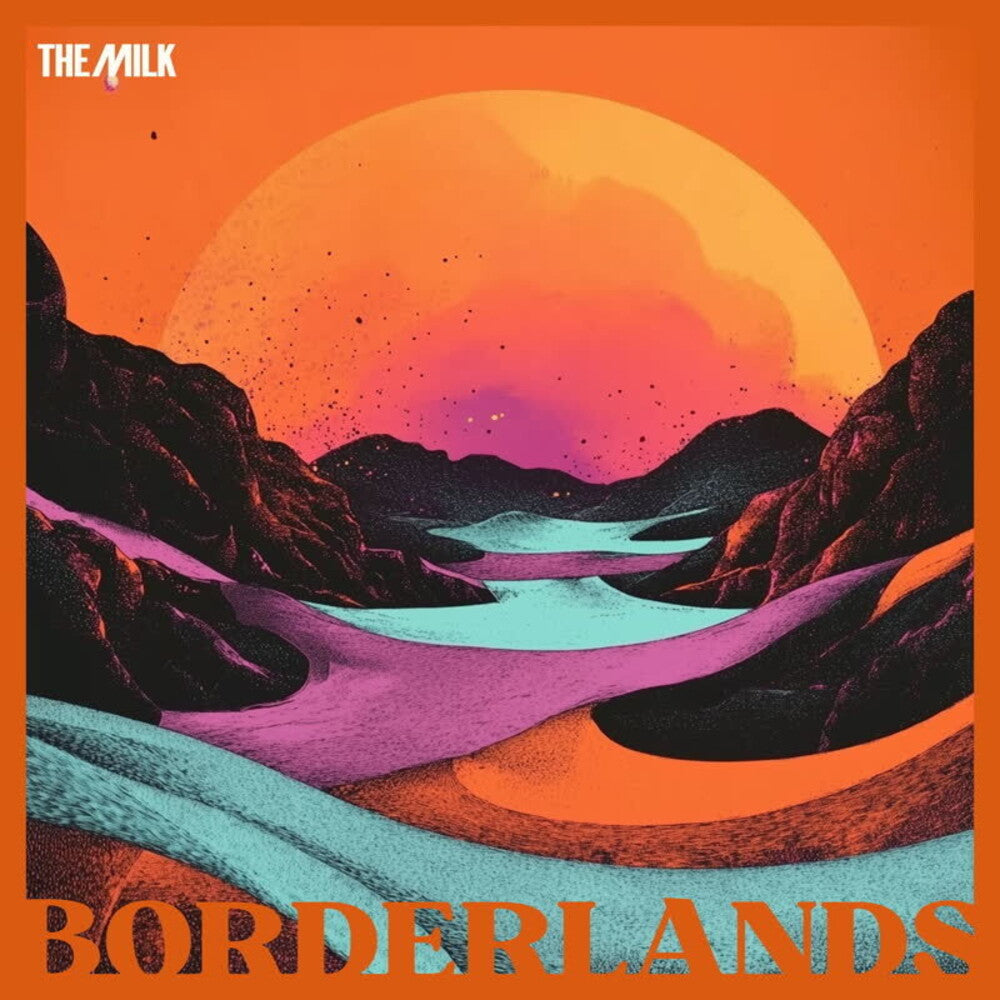 the album cover for Milk - Borderlands