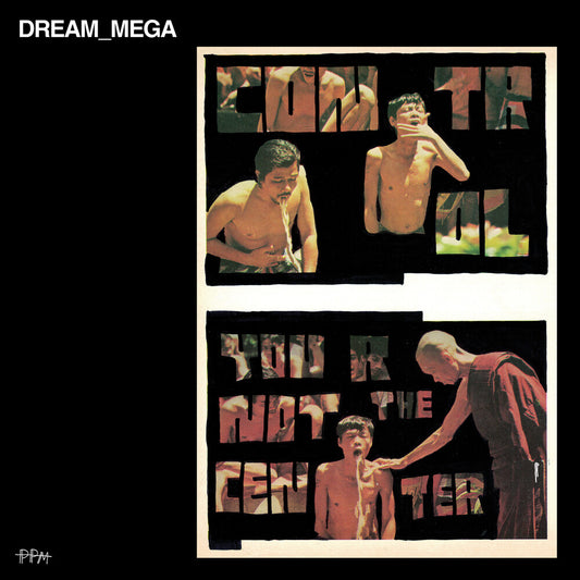 the album cover for Dream_mega - Control / You Are Not The Center