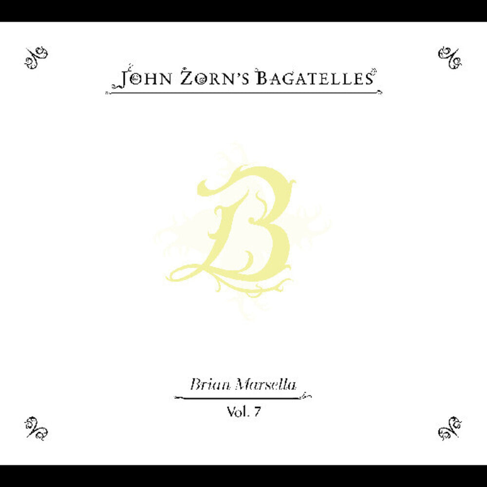 the album cover for John Zorn - Bagatelles Vol. 7-Brian Marsella