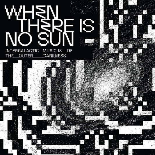 the album cover for When There Is No Sun / Various - When There Is No Sun / Various