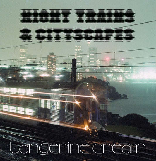 the album cover for Tangerine Dream - Night Trains & Cityscapes