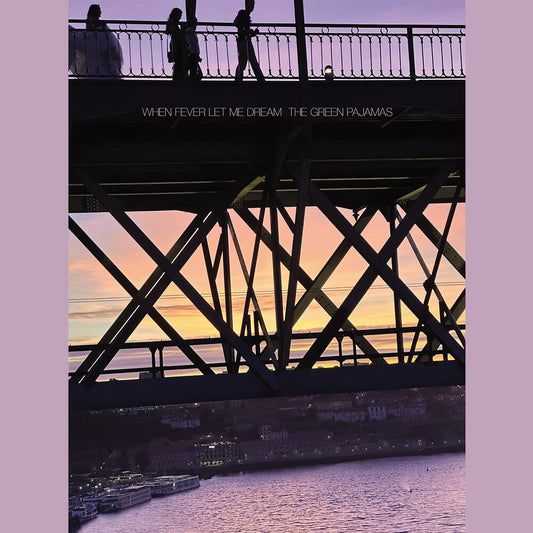 the album cover for Green Pajamas - When Fever Let Me Dream