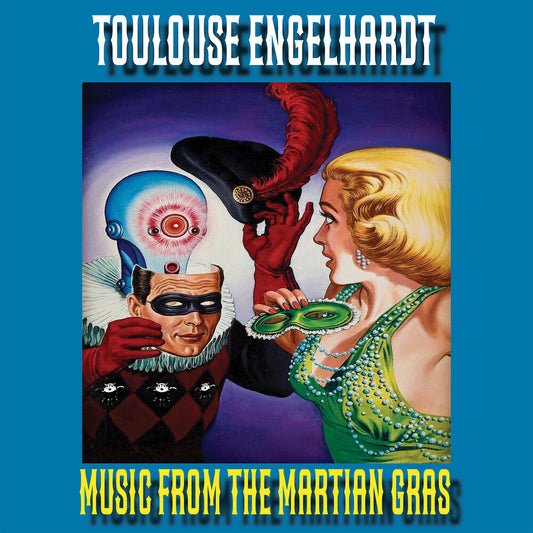 the album cover for Toulouse Engelhardt - Music From The Martian Gras