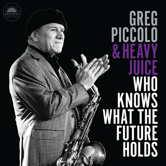 the album cover for Greg Piccolo  & Heavy Juice - Who Knows What The Future Holds