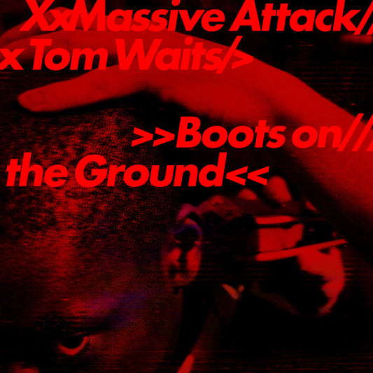 the album cover for Massive Attack feat. Tom Waits - Boots on the Ground