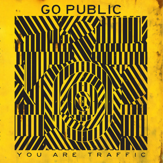 the album cover for Go Public - You Are Traffic